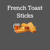 French Toast Sticks