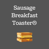 Sausage Breakfast Toaster®